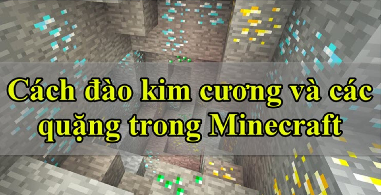 cách đào kim cương và các quặng trong minecraft